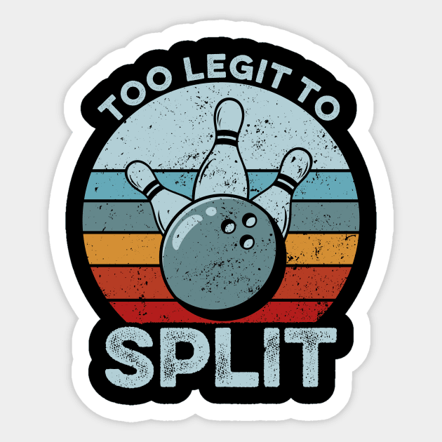 Too Legit To Split - Funny Retro Bowling Gift Sticker by Lilian's